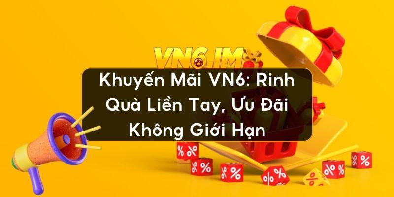 Khuyến mãi VN6