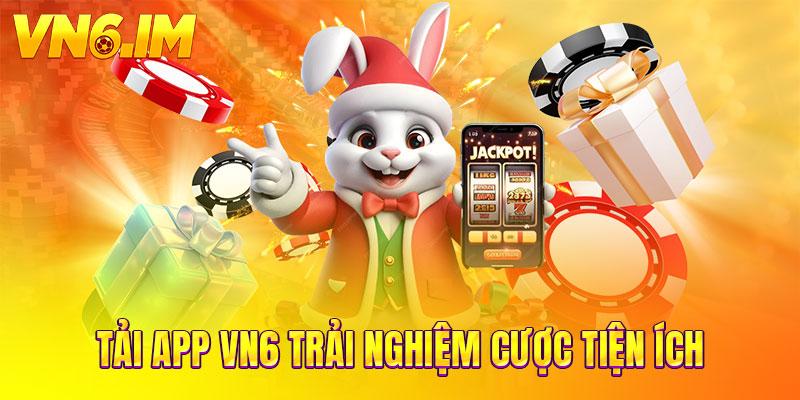 Tải app VN6 trải nghiệm cược tiện ích