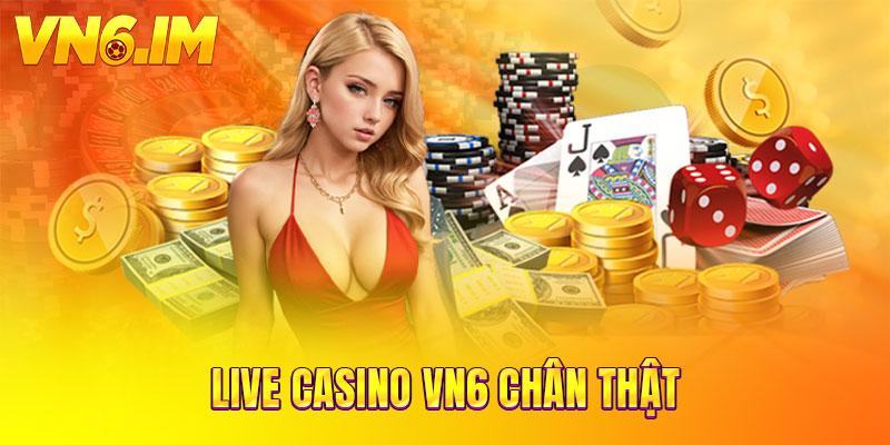Live casino VN6 chân thật