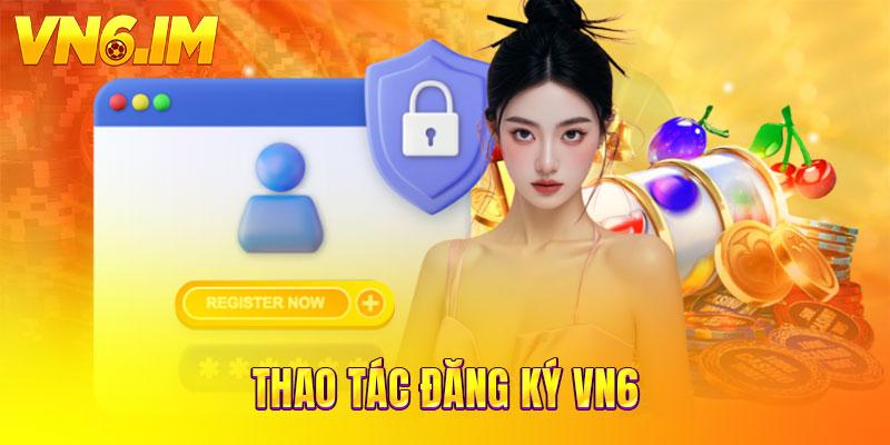 Thao tác đăng ký VN6